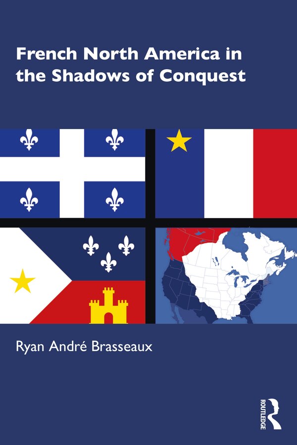 French North America In The Shadows Of Conquest by Ryan Andr Brasseaux, Paperback | Indigo Chapters
