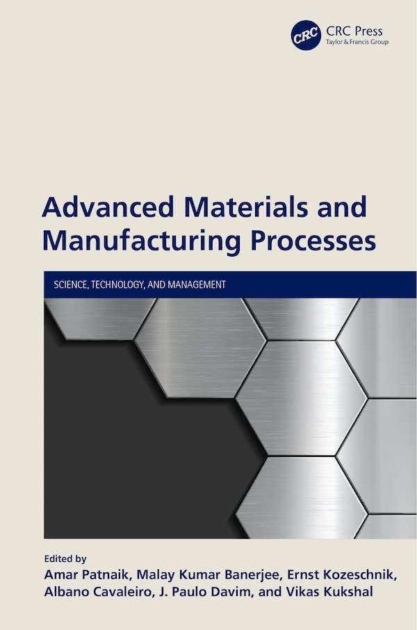 Advanced Materials and Manufacturing Processes by Amar Patnaik, Paperback | Indigo Chapters