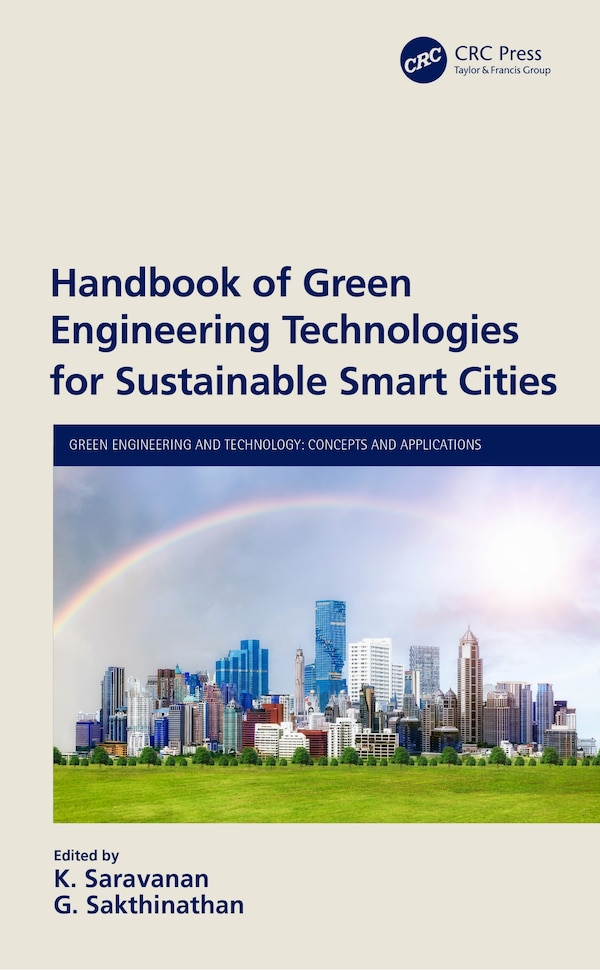 Handbook of Green Engineering Technologies for Sustainable Smart Cities by K. Saravanan, Paperback | Indigo Chapters