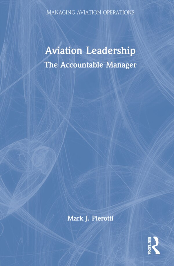 Aviation Leadership by Mark J. Pierotti