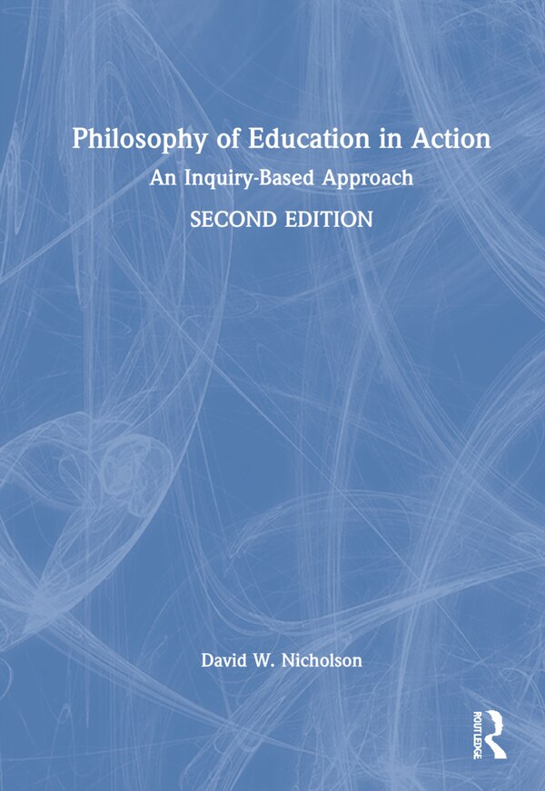 Philosophy Of Education In Action by David W. Nicholson, Hardcover | Indigo Chapters