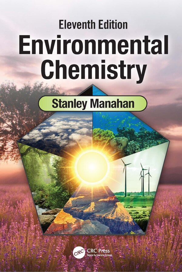 Environmental Chemistry by Stanley E Manahan, Hardcover | Indigo Chapters