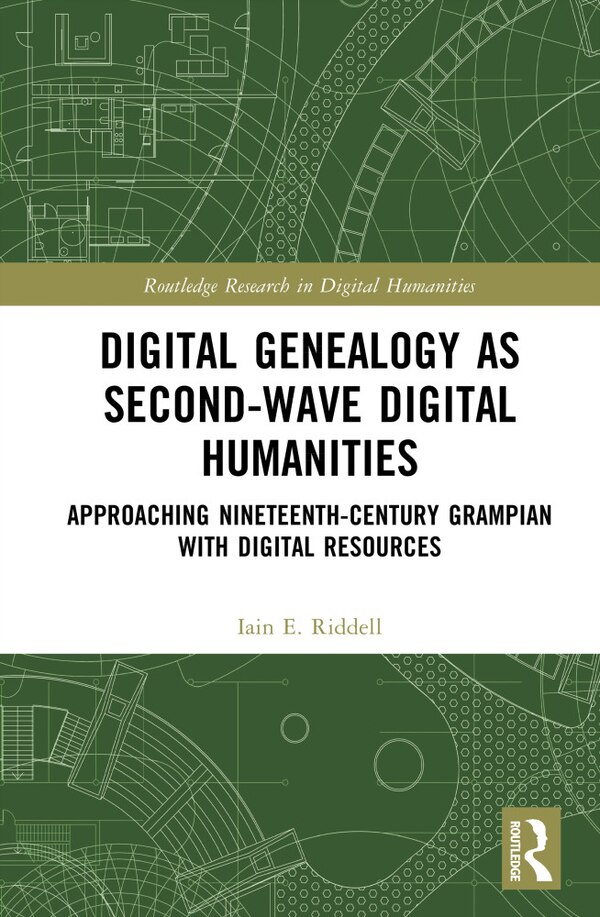 Digital Genealogy as Second-Wave Digital Humanities by Iain E. Riddell, Hardcover | Indigo Chapters