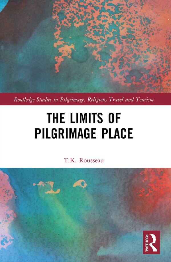 The Limits of Pilgrimage Place by T. k Rousseau, Paperback | Indigo Chapters