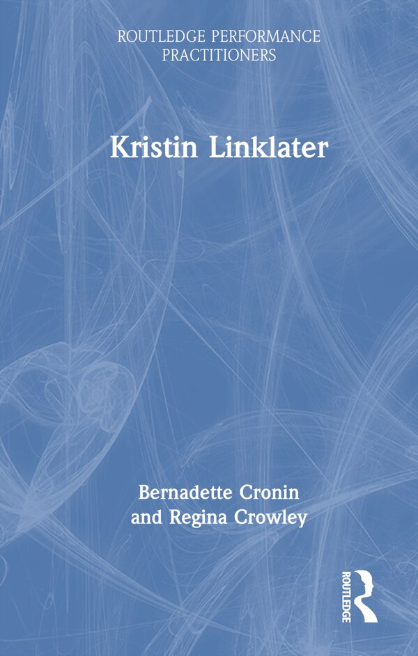 Kristin Linklater by Bernadette Cronin, Hardcover | Indigo Chapters