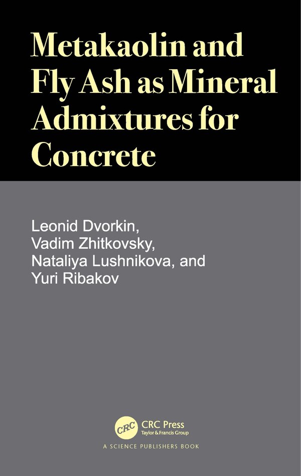 Metakaolin and Fly Ash as Mineral Admixtures for Concrete by Leonid Dvorkin, Paperback | Indigo Chapters