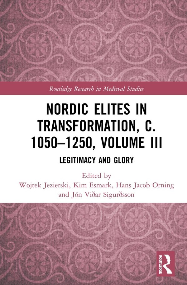 Nordic Elites In Transformation C. 1050-1250 Volume Iii by Wojtek Jezierski, Hardcover | Indigo Chapters