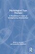 Psychological Type Therapy by Brian A. Gerrard, Hardcover | Indigo Chapters