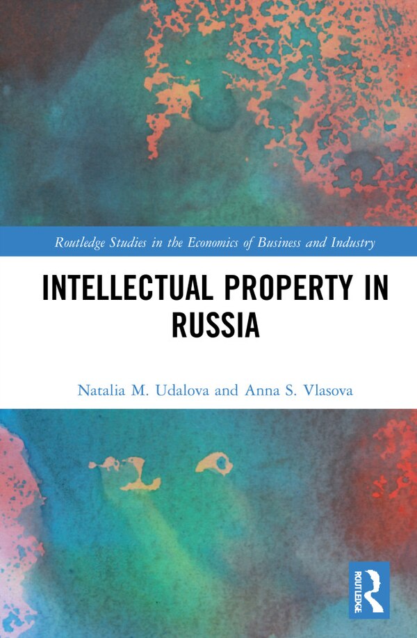 Intellectual Property in Russia by Natalia M. Udalova, Hardcover | Indigo Chapters