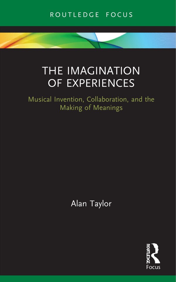 The Imagination Of Experiences by Alan Taylor, Hardcover | Indigo Chapters