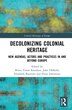 Decolonizing Colonial Heritage by Britta Timm Knudsen, Hardcover | Indigo Chapters