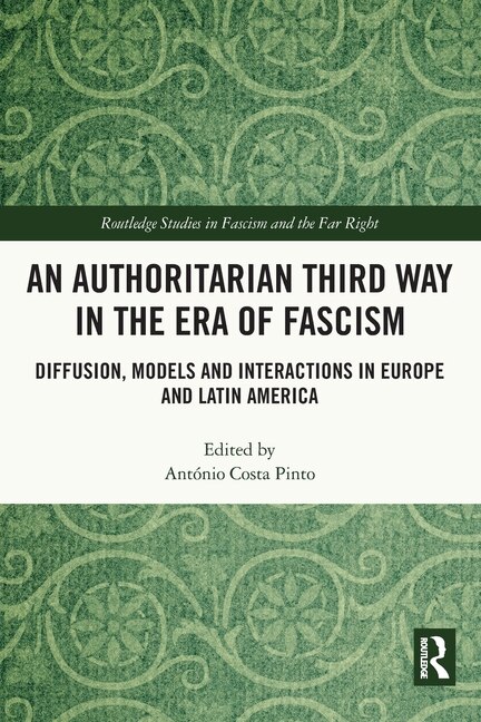 An Authoritarian Third Way in the Era of Fascism by António Costa Pinto, Paperback | Indigo Chapters