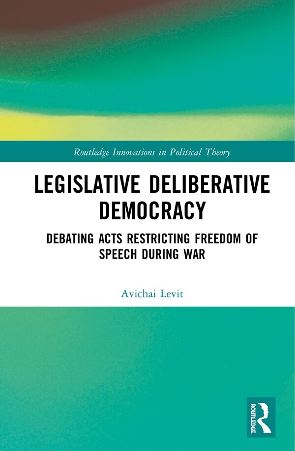 Legislative Deliberative Democracy by Avichai Levit, Hardcover | Indigo Chapters