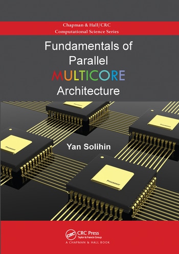 Fundamentals Of Parallel Multicore Architecture by Yan Solihin, Paperback | Indigo Chapters