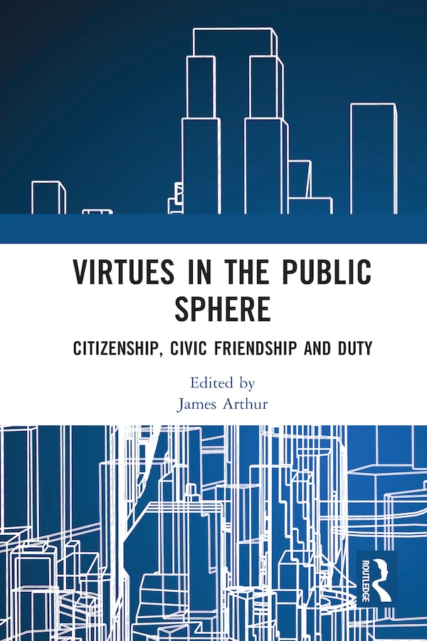 Virtues In The Public Sphere by James Arthur, Paperback | Indigo Chapters