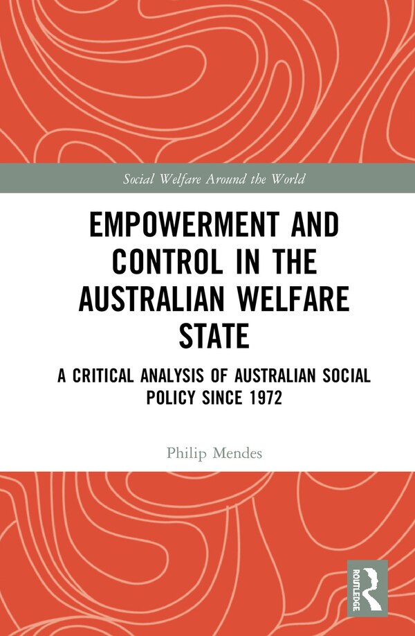 Empowerment And Control In The Australian Welfare State by Philip Mendes, Paperback | Indigo Chapters