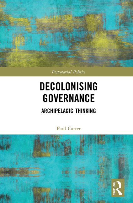 Decolonising Governance by Paul Carter, Paperback | Indigo Chapters