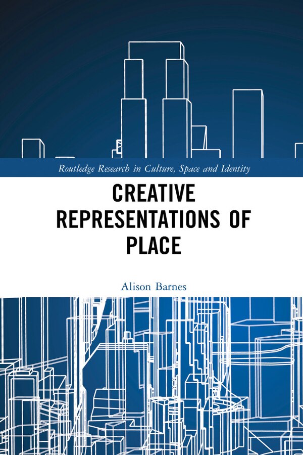 Creative Representations Of Place by Alison Barnes, Paperback | Indigo Chapters