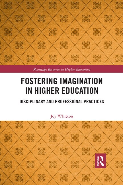 Fostering Imagination In Higher Education by Joy Whitton, Paperback | Indigo Chapters