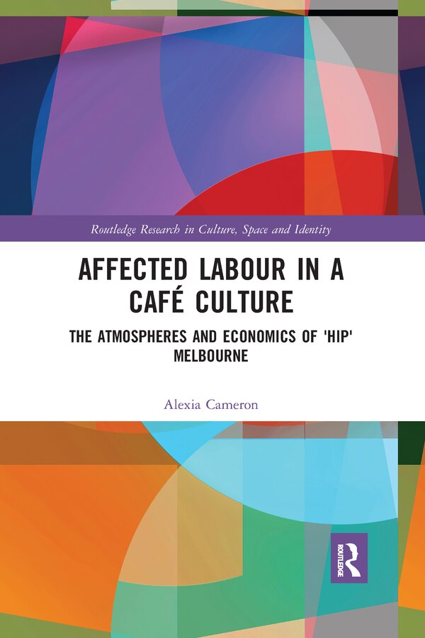Affected Labour In A Cafe Culture by Alexia Cameron, Paperback | Indigo Chapters