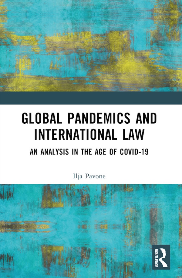Global Pandemics and International Law by Ilja Pavone, Paperback | Indigo Chapters
