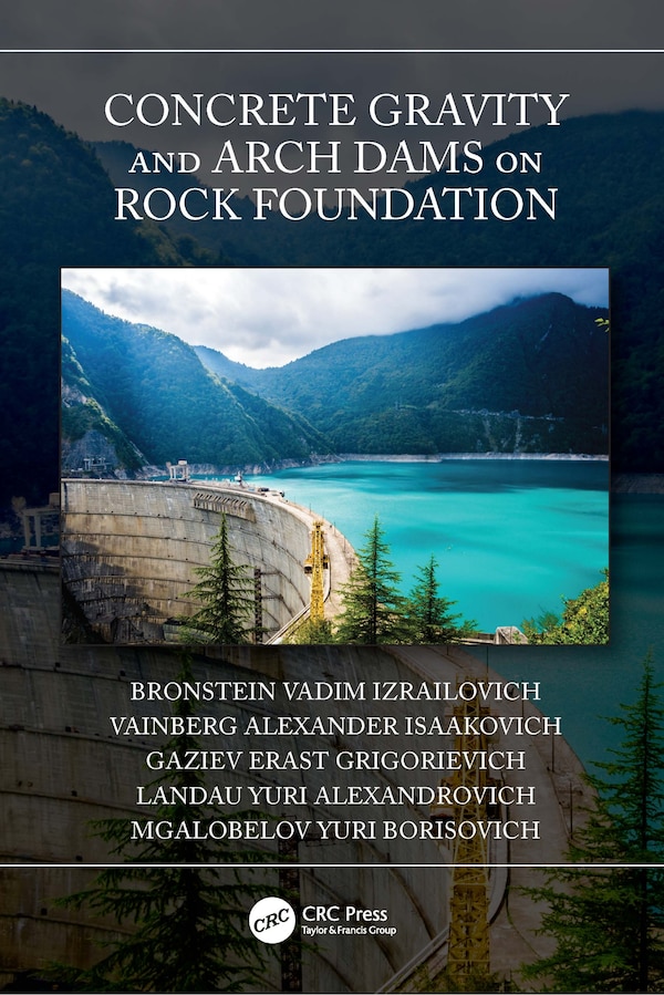 Concrete Gravity and Arch Dams on Rock Foundation by Bronstein Vadim Izrailovich, Hardcover | Indigo Chapters
