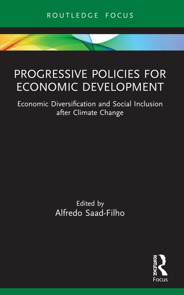 Progressive Policies for Economic Development by Alfredo Saad-Filho, Paperback | Indigo Chapters