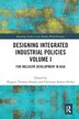 Designing Integrated Industrial Policies Volume I by Shigeru Thomas Otsubo, Paperback | Indigo Chapters