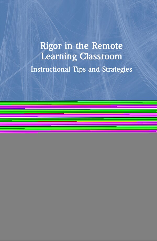 Rigor In The Remote Learning Classroom by Barbara Blackburn, Hardcover | Indigo Chapters