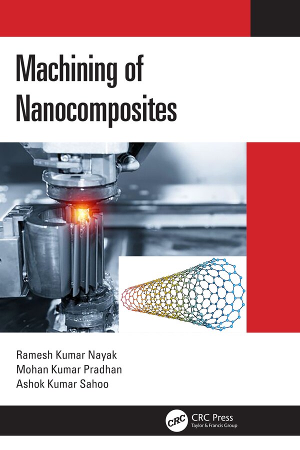 Machining of Nanocomposites by Ramesh Kumar Nayak, Paperback | Indigo Chapters
