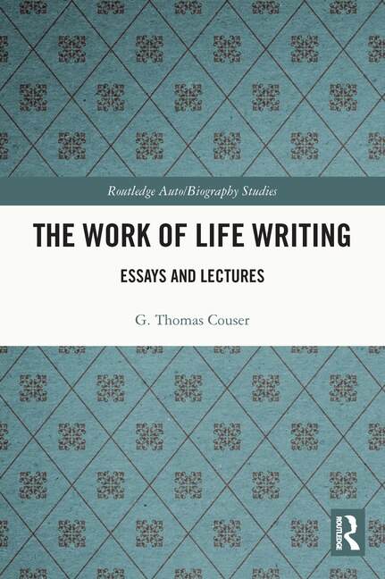 The Work of Life Writing by G. Thomas Couser, Paperback | Indigo Chapters