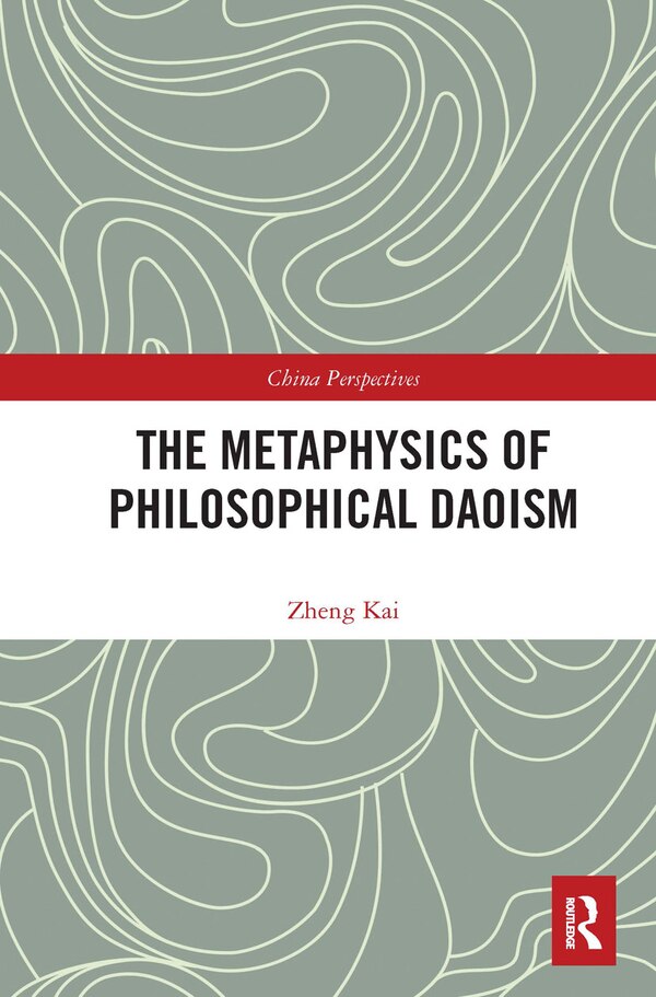 The Metaphysics of Philosophical Daoism by Kai Zheng, Paperback | Indigo Chapters