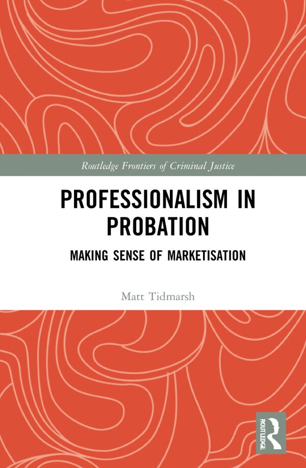 Professionalism In Probation by Matt Tidmarsh, Hardcover | Indigo Chapters