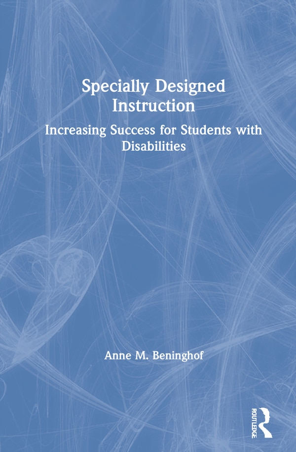 Specially Designed Instruction by Anne M. Beninghof, Hardcover | Indigo Chapters
