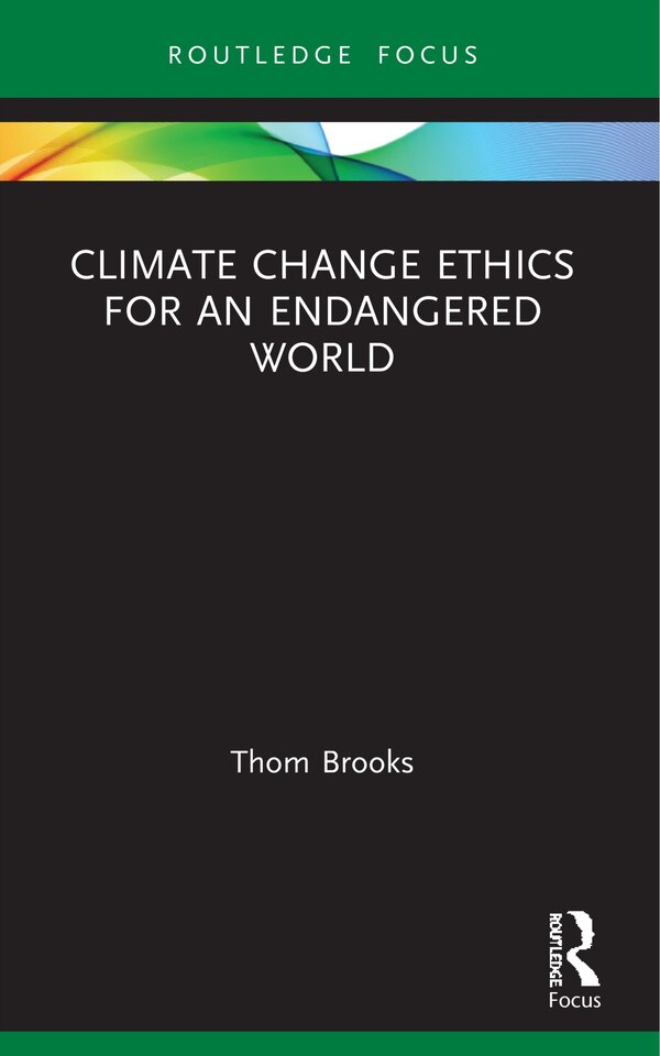 Climate Change Ethics for an Endangered World by Thom Brooks, Paperback | Indigo Chapters