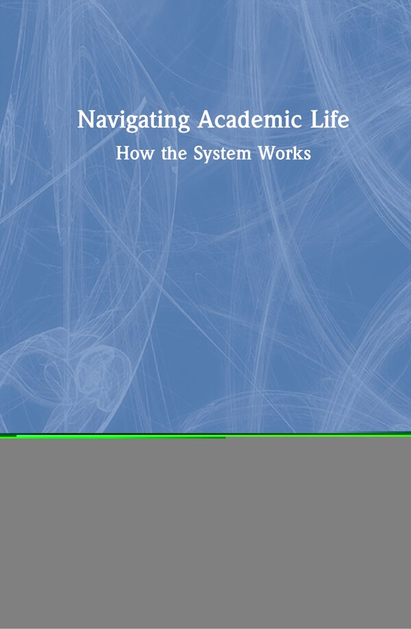 Navigating Academic Life by Steven M. Cahn, Hardcover | Indigo Chapters