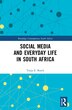 Social Media and Everyday Life in South Africa by Tanja E Bosch, Paperback | Indigo Chapters
