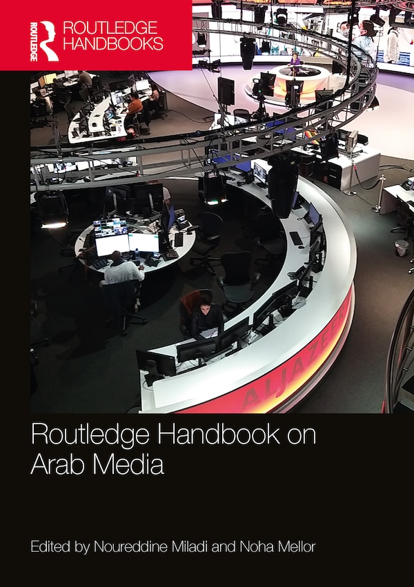 Routledge Handbook on Arab Media by Noureddine Miladi, Paperback | Indigo Chapters