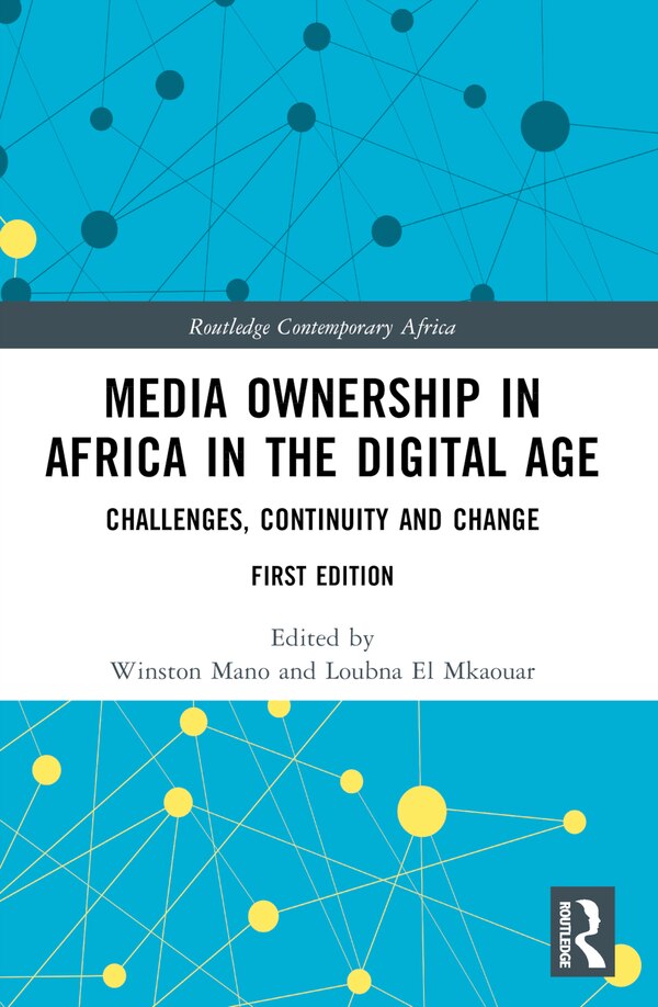 Media Ownership in Africa in the Digital Age by Winston Mano, Paperback | Indigo Chapters