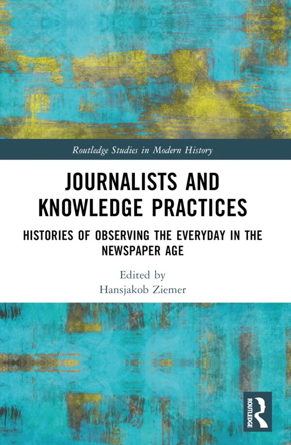 Journalists and Knowledge Practices by Hansjakob Ziemer, Paperback | Indigo Chapters