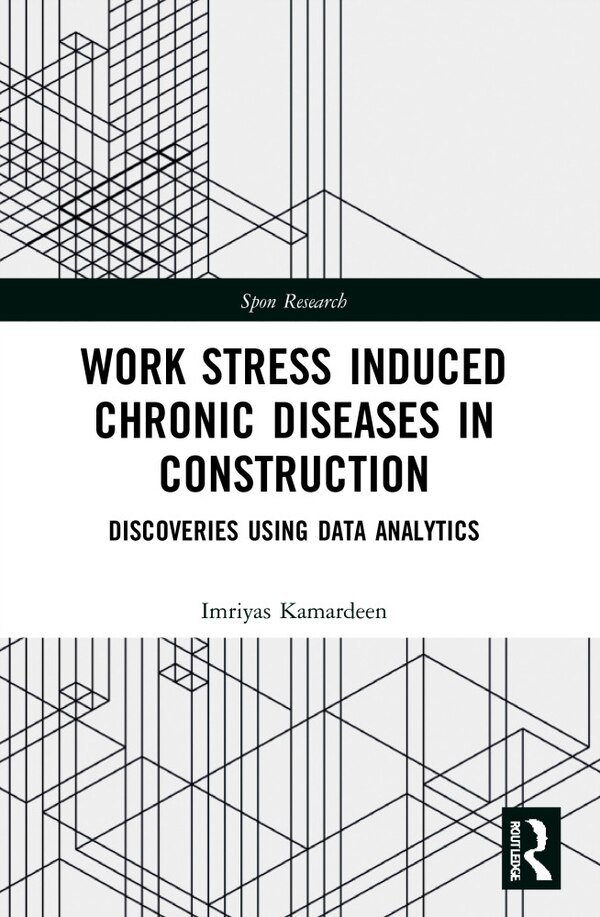Work Stress Induced Chronic Diseases in Construction by Imriyas Kamardeen, Paperback | Indigo Chapters