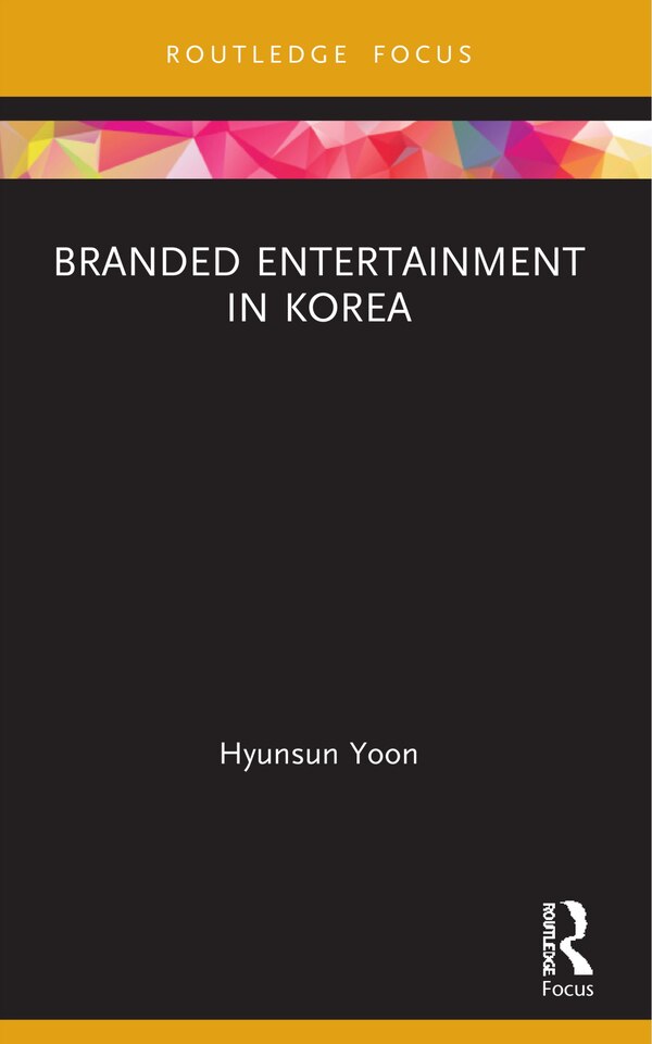 Branded Entertainment in Korea by Hyunsun Yoon, Paperback | Indigo Chapters