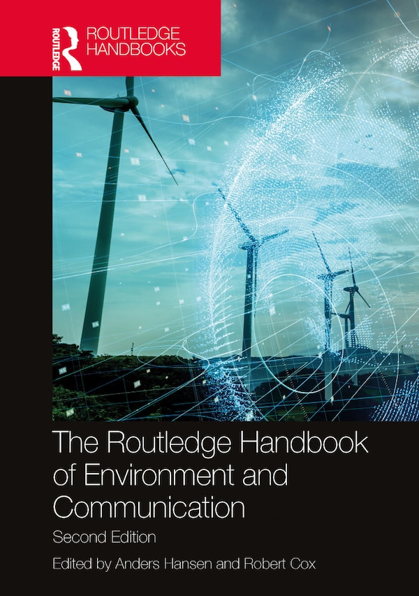The Routledge Handbook of Environment and Communication by Anders Hansen, Paperback | Indigo Chapters
