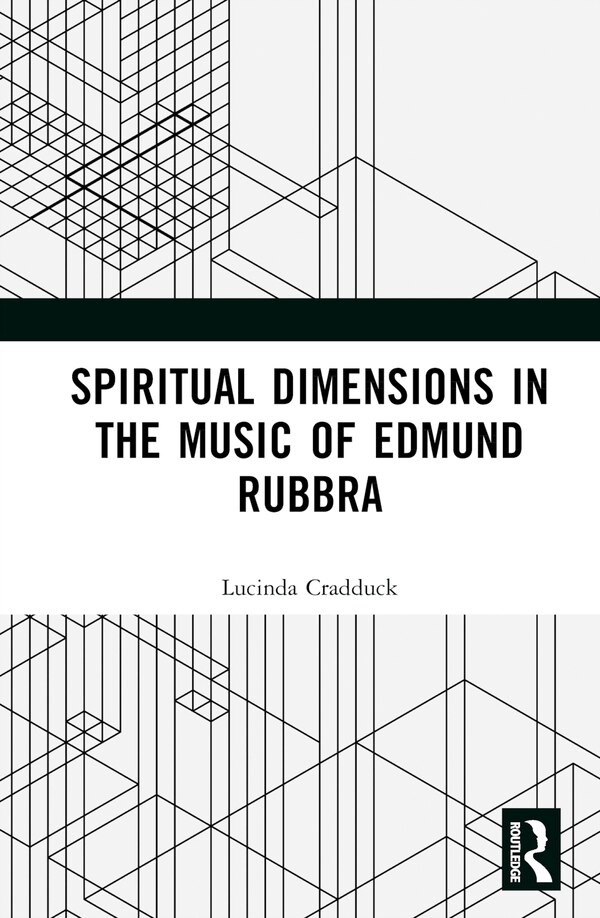 Spiritual Dimensions in the Music of Edmund Rubbra by Lucinda Cradduck, Hardcover | Indigo Chapters