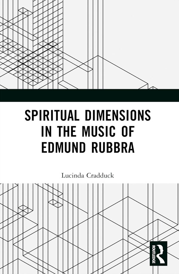 Spiritual Dimensions in the Music of Edmund Rubbra by Lucinda Cradduck, Paperback | Indigo Chapters