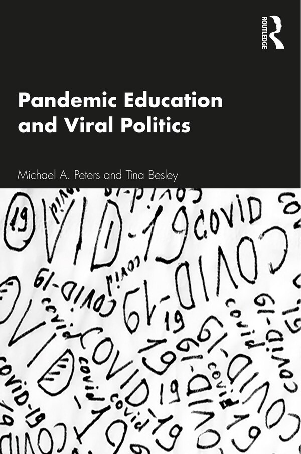 Pandemic Education And Viral Politics by Michael A. Peters, Paperback | Indigo Chapters