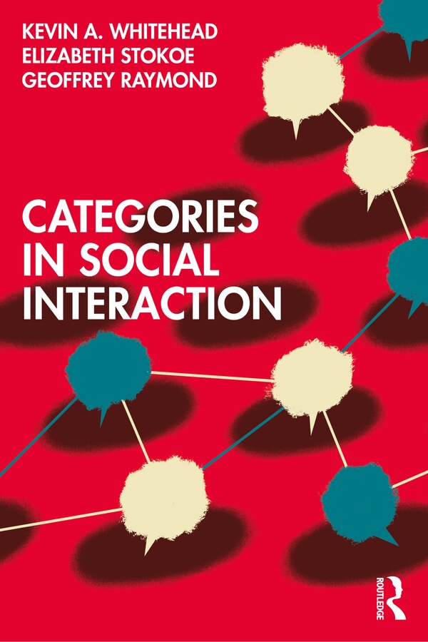 Categories in Social Interaction by Kevin A. Whitehead, Paperback | Indigo Chapters
