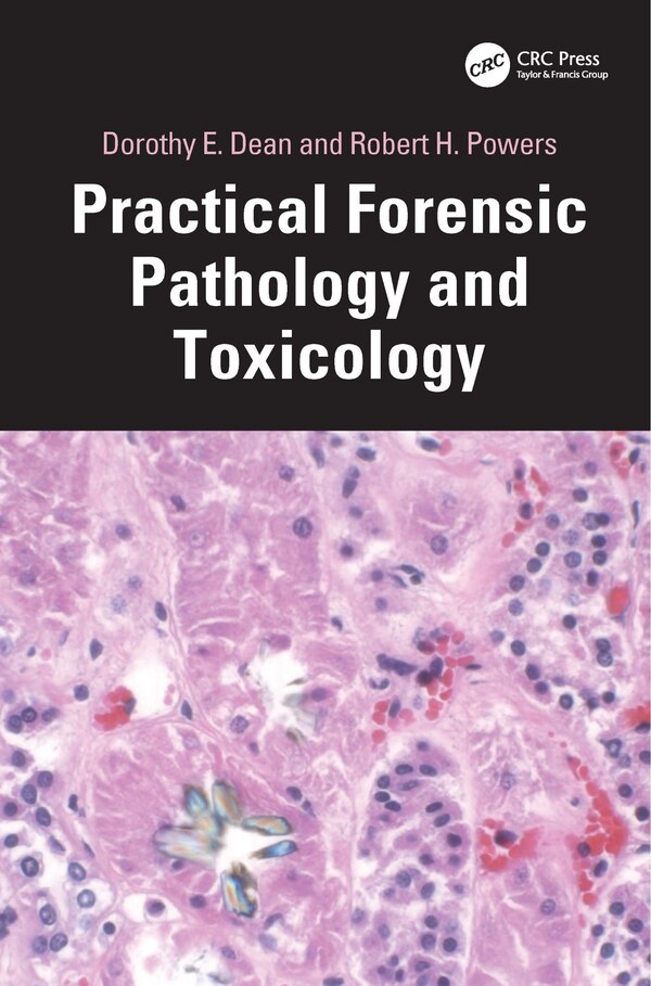 Practical Forensic Pathology and Toxicology by Dorothy E. Dean, Hardcover | Indigo Chapters