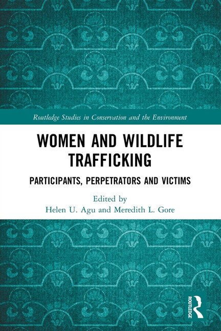 Women and Wildlife Trafficking by Helen U. Agu, Paperback | Indigo Chapters