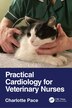 Practical Cardiology for Veterinary Nurses by Charlotte Pace, Paperback | Indigo Chapters